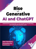 Rise Of Generative Ai And Chatgpt Utpal Chakraborty Soumyadeep Roy