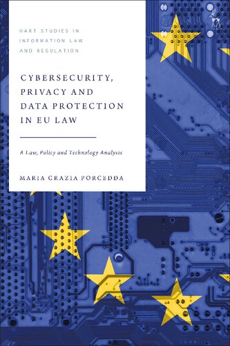 Cybersecurity Privacy And Data Protection In Eu Law A Law Policy And Technology Analysis Maria Grazia Porcedda
