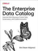 The Enterprise Data Catalog Improve Data Discovery Ensure Data Governance And Enable Innovation 1st Ole Olesenbagneux