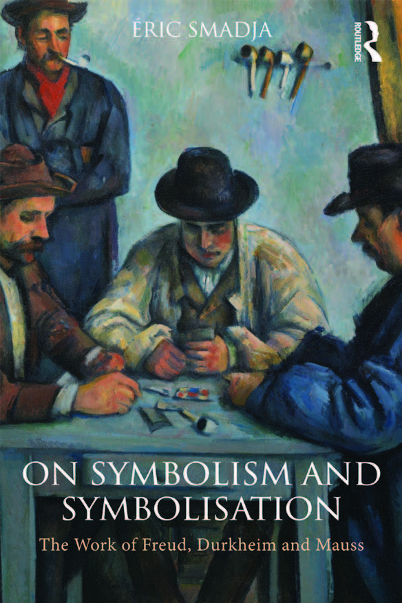 On Symbolism And Symbolisation The Work Of Freud Durkheim And Mauss Ric Smadja