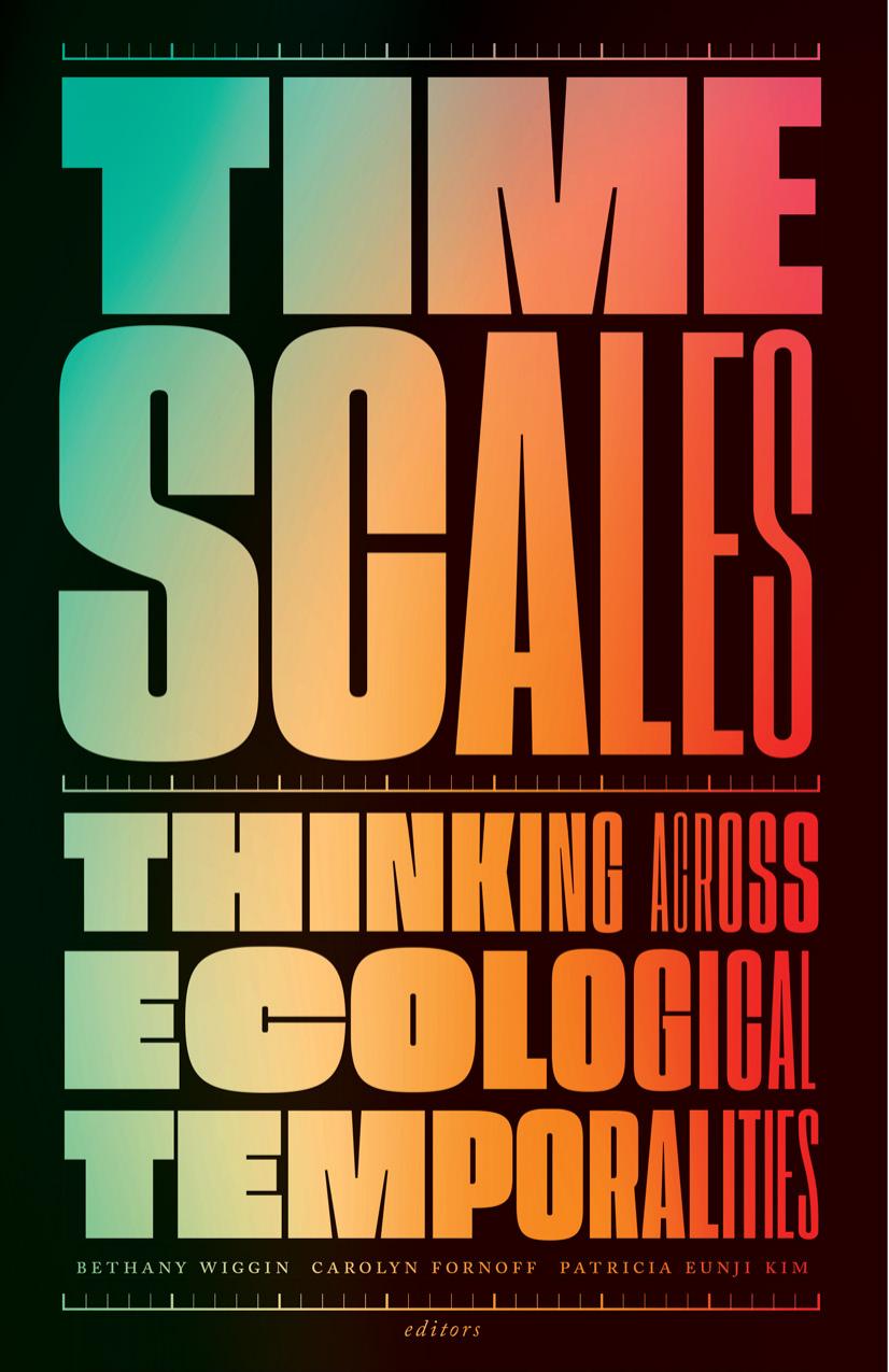 Timescales Thinking Across Ecological Temporalities Bethany Wiggin