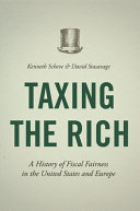 Taxing The Rich A History Of Fiscal Fairness In The United States And Europe Kenneth F Scheve