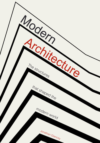 Modern Architecture Buildings That Shaped The World Jonathan Glancey