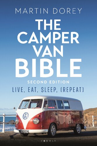 The Camper Van Bible Live Eat Sleep 2nd Edition 2nd Edition Martin Dorey