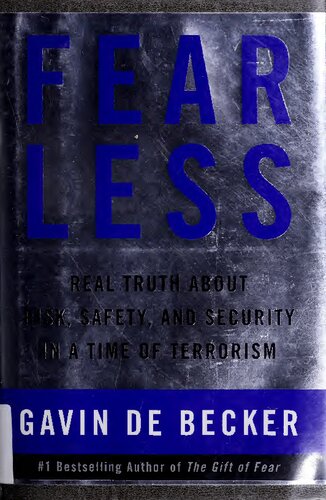 Fear Less Real Truth About Risk Safety And Security In A Time Of Terrorism Gavin De Becker