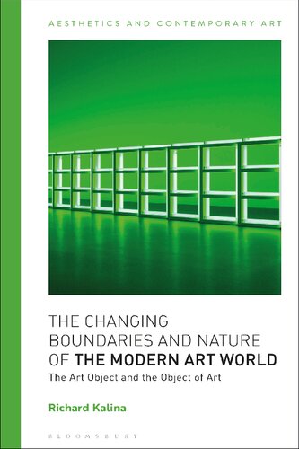 The Changing Boundaries And Nature Of The Modern Art World The Art Object And The Object Of Art Richard Kalina
