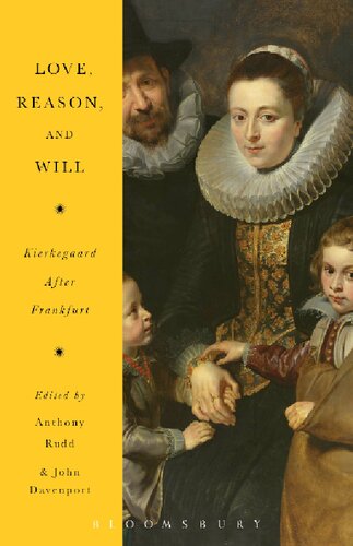 Love Reason And Will Kierkegaard After Frankfurt Anthony Rudd John Davenport