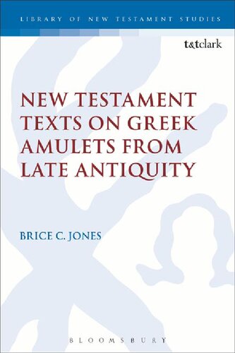 New Testament Texts On Greek Amulets From Late Antiquity Brice C Jones