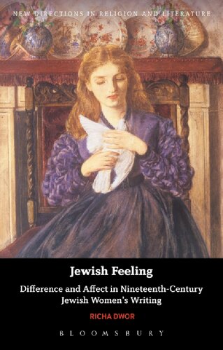 Jewish Feeling Difference And Affect In Nineteenthcentury Jewish Womens Writing Richa Dwor