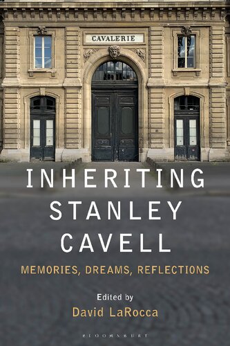 Inheriting Stanley Cavell Memories Dreams Reflections David Larocca