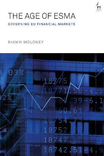 The Age Of Esma Governing Eu Financial Markets Niamh Moloney