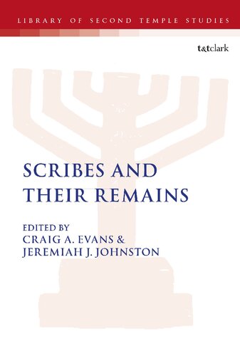 Scribes And Their Remains Craig A Evans Jeremiah J Johnston Editors