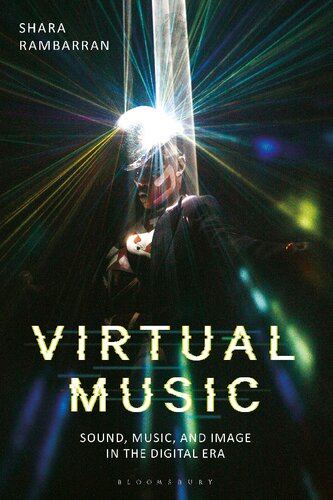 Virtual Music Sound Music And Image In The Digital Era Shara Rambarran