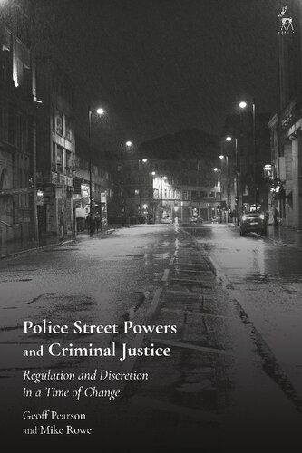 Police Street Powers And Criminal Justice 1st Edition Geoff Pearson