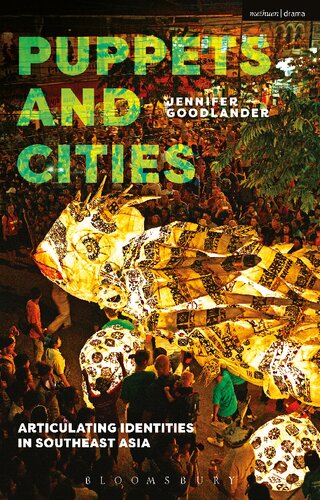 Puppets And Cities Articulating Identities In Southeast Asia Jennifer Goodlander