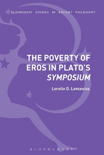 The Poverty Of Eros In Platos Symposium Lorelle D Lamascus