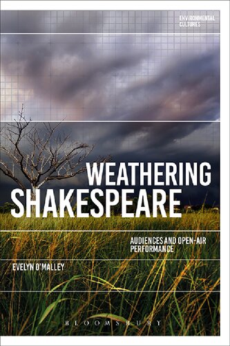 Weathering Shakespeare Audiences And Openair Performance Evelyn Omalley