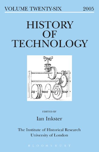 History Of Technology Volume 26 Volume Twentysix 2005 Ian Inkster Editor