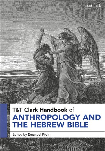 Tt Clark Handbook Of Anthropology And The Hebrew Bible Emanuel Pfoh Editor