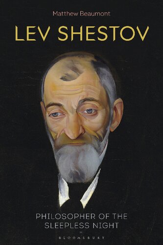 Lev Shestov Philosopher Of The Sleepless Night Matthew Beaumont