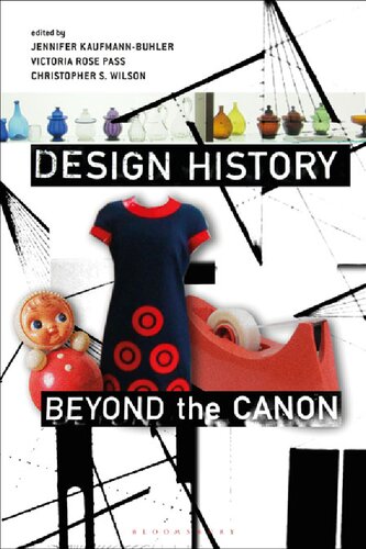 Design History Beyond The Canon Jennifer Kaufmannbuhler Victoria Rose Pass Christopher S Wilson Editors