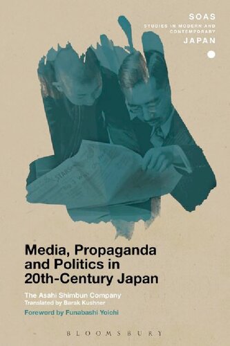Media Propaganda And Politics In 20thcentury Japan Asahi Shimbun Company Barak Kushner