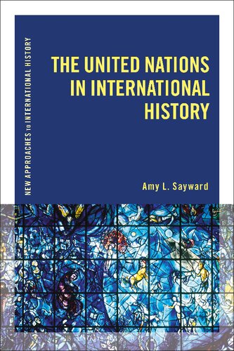 The United Nations In International History Amy L Sayward