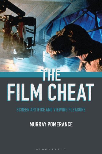The Film Cheat Screen Artifice And Viewing Pleasure Murray Pomerance