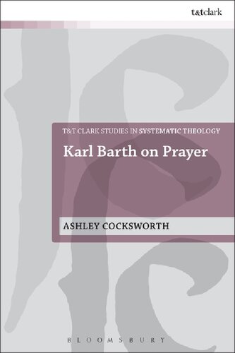 Karl Barth On Prayer Ashley Cocksworth