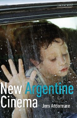 New Argentine Cinema Jens Andermann
