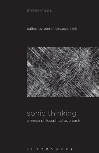 Sonic Thinking A Media Philosophical Approach Bernd Herzogenrath Editor