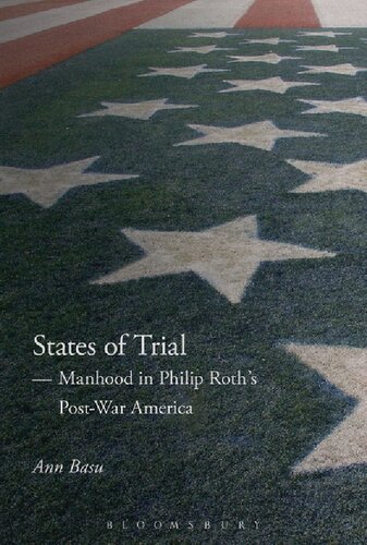 States Of Trial Manhood In Philip Roths Postwar America Ann Basu