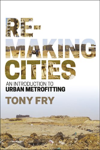 Remaking Cities An Introduction To Urban Metrofitting Tony Fry