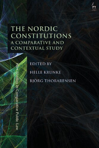 The Nordic Constitutions A Comparative And Contextual Study Helle Krunke Bjrg Thorarensen Editors