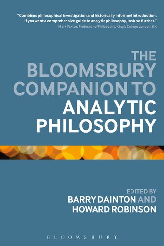 The Bloomsbury Companion To Analytic Philosophy Barry Dainton Howard Robinson Editors