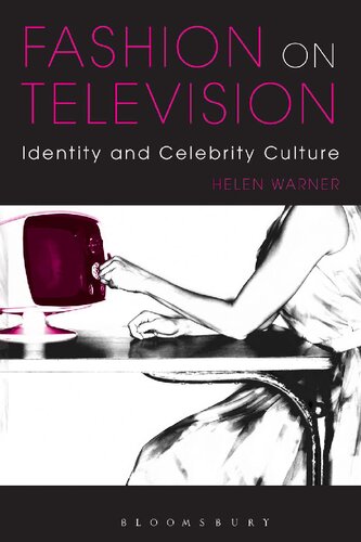 Fashion On Television Identity And Celebrity Culture Helen Warner