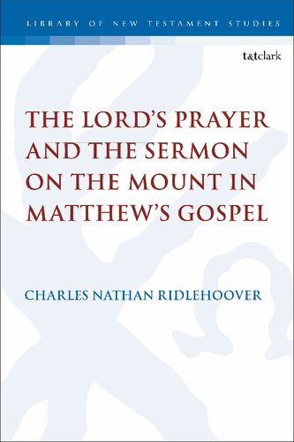 The Lords Prayer And Sermon On The Mount In Matthews Gospel Charles Nathan Ridlehoover