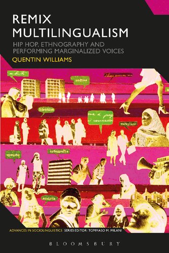 Remix Multilingualism Hip Hop Ethnography And Performing Marginalized Voice Quentin Williams