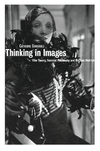 Thinking In Images Film Theory Feminist Philosophy And Marlene Dietrich Catherine Constable