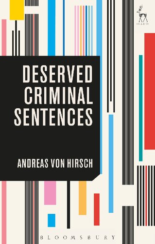 Deserved Criminal Sentences An Overview Andreas Von Hirsch