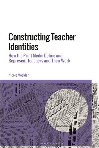 Constructing Teacher Identities How The Print Media Define And Represent Teachers And Their Work Nicole Mockler