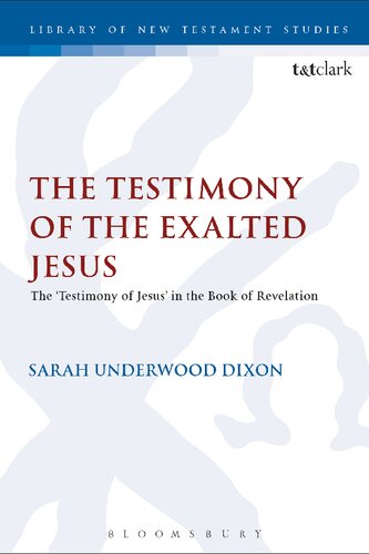 The Testimony Of The Exalted Jesus In The Book Of Revelation Sarah S U Dixon