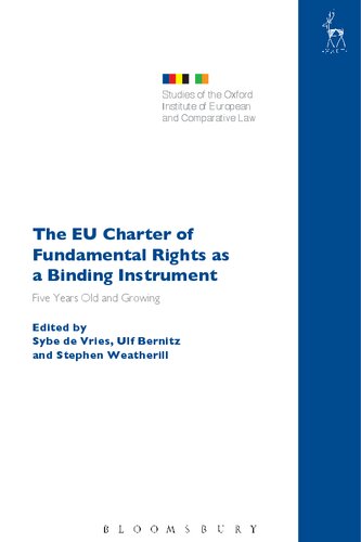 The Eu Charter Of Fundamental Rights As A Binding Instrument Five Years Old And Growing Sybe De Vries Ulf Bernitz Stephen Weatherill Editors