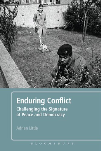 Enduring Conflict Challenging The Signature Of Peace And Democracy Adrian Little