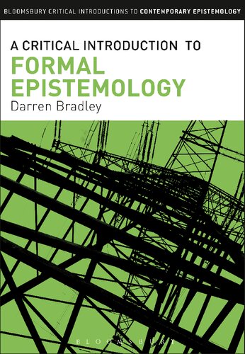 A Critical Introduction To Formal Epistemology Darren Bradley