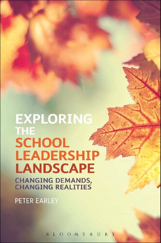 Exploring The School Leadership Landscape Changing Demands Changing Realities Peter Earley