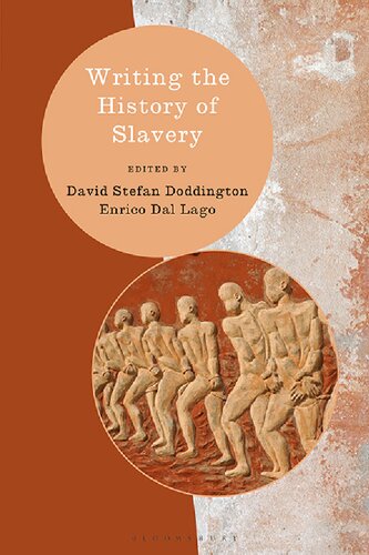Writing The History Of Slavery David Stefan Doddington Enrico Dal Lago Editors