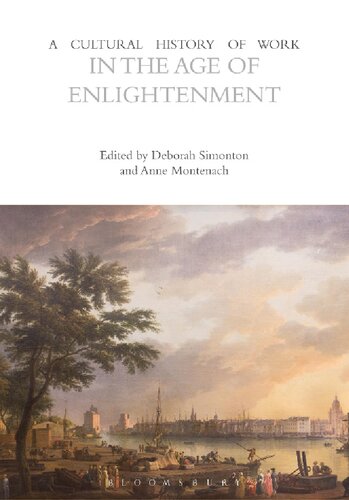 A Cultural History Of Work In The Age Of Enlightenment Volume 4 Deborah Simonton And Anne Montenach
