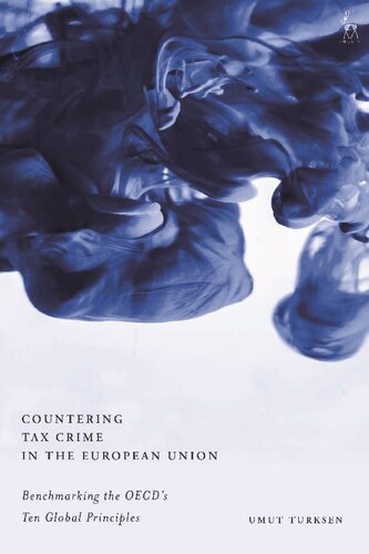 Countering Tax Crime In The European Union Benchmarking The Oecds Ten Global Principles Umut Turksen