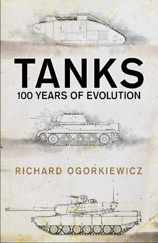 Tanks 100 Years Of Evolution Richard Ogorkiewicz